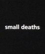 Смотреть «Маленькие смерти» онлайн фильм в хорошем качестве