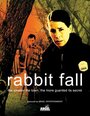 Rabbit Fall (2007) кадры фильма смотреть онлайн в хорошем качестве