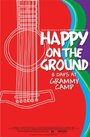 Happy on the Ground: 8 Days at GRAMMY Camp® (2011) трейлер фильма в хорошем качестве 1080p