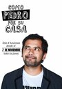 Смотреть «Как Педро вошел в ваш дом» онлайн сериал в хорошем качестве