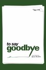 To Say Goodbye (2011) трейлер фильма в хорошем качестве 1080p