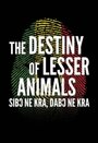 Смотреть «The Destiny of Lesser Animals» онлайн фильм в хорошем качестве