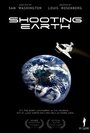 Смотреть «Shooting Earth» онлайн фильм в хорошем качестве