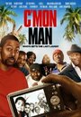 C'mon Man (2012) скачать бесплатно в хорошем качестве без регистрации и смс 1080p