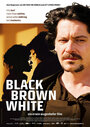 Смотреть «Черный Коричневый Белый» онлайн фильм в хорошем качестве