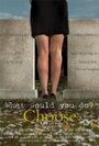 Choose (2011) кадры фильма смотреть онлайн в хорошем качестве