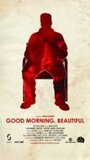 Доброе утро, Красота (2011) скачать бесплатно в хорошем качестве без регистрации и смс 1080p
