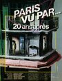Париж глазами... двадцать лет спустя (1984) кадры фильма смотреть онлайн в хорошем качестве
