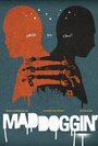 Maddoggin' (2011) кадры фильма смотреть онлайн в хорошем качестве