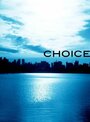 Choice (2011) трейлер фильма в хорошем качестве 1080p