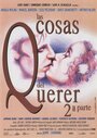Смотреть «Las cosas del querer 2ª parte» онлайн фильм в хорошем качестве