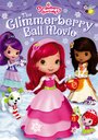 Strawberry Shortcake: The Glimmerberry Ball Movie (2010) трейлер фильма в хорошем качестве 1080p