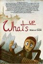 What's Up (2010) кадры фильма смотреть онлайн в хорошем качестве