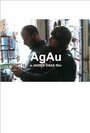 Смотреть «AgAu» онлайн фильм в хорошем качестве