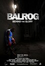 Balrog: Behind the Glory (2011) кадры фильма смотреть онлайн в хорошем качестве