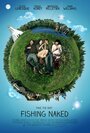 Fishing Naked (2015) кадры фильма смотреть онлайн в хорошем качестве