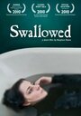 Смотреть «Swallowed» онлайн фильм в хорошем качестве