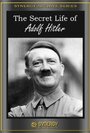 Смотреть «Тайная жизнь Адольфа Гитлера» онлайн фильм в хорошем качестве