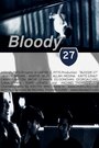 Bloody 27 (2012) скачать бесплатно в хорошем качестве без регистрации и смс 1080p