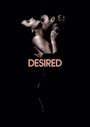 Desired (2011) кадры фильма смотреть онлайн в хорошем качестве