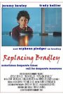 Replacing Bradley (2004) трейлер фильма в хорошем качестве 1080p