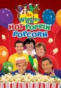 The Wiggles: Hot Poppin' Popcorn (2010) трейлер фильма в хорошем качестве 1080p