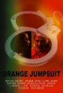 Orange Jumpsuit (2011) кадры фильма смотреть онлайн в хорошем качестве