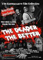 The Deader the Better (2005) скачать бесплатно в хорошем качестве без регистрации и смс 1080p