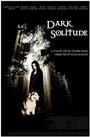 Dark Solitude (2011) кадры фильма смотреть онлайн в хорошем качестве