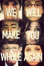 Смотреть «We Will Make You Whole Again» онлайн фильм в хорошем качестве