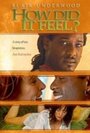 How Did It Feel? (2004) трейлер фильма в хорошем качестве 1080p