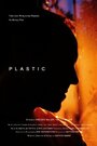 Смотреть «Plastic» онлайн фильм в хорошем качестве