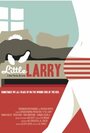 Little Larry (2011) трейлер фильма в хорошем качестве 1080p
