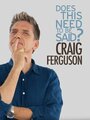 Смотреть «Крейг Фергюсон: Надо ли об этом говорить?» онлайн фильм в хорошем качестве