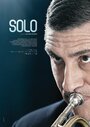 Соло (2013) трейлер фильма в хорошем качестве 1080p
