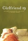 Girlfriend 19 (2014) скачать бесплатно в хорошем качестве без регистрации и смс 1080p