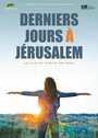 Смотреть «Последние дни в Иерусалиме» онлайн фильм в хорошем качестве