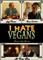 Смотреть «Я ненавижу веганов» онлайн фильм в хорошем качестве
