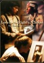 Love Has the Right to Choose (2008) скачать бесплатно в хорошем качестве без регистрации и смс 1080p