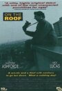 Смотреть «On the Roof» онлайн фильм в хорошем качестве