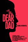Dear Dad (2011) трейлер фильма в хорошем качестве 1080p