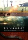 Смотреть «Self-Sabotage» онлайн фильм в хорошем качестве