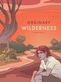 Ordinary Wilderness (2012) кадры фильма смотреть онлайн в хорошем качестве