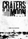 Craters of the Moon (2011) кадры фильма смотреть онлайн в хорошем качестве