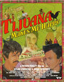 Смотреть «Tijuana Makes Me Happy» онлайн фильм в хорошем качестве