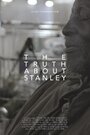 Смотреть «Вся правда о Стэнли» онлайн фильм в хорошем качестве