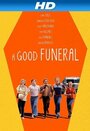 Смотреть «A Good Funeral» онлайн фильм в хорошем качестве