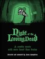Смотреть «Night of the Loving Dead» онлайн в хорошем качестве