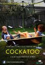 Смотреть «Cockatoo» онлайн фильм в хорошем качестве