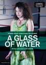 A Glass of Water (2012) трейлер фильма в хорошем качестве 1080p